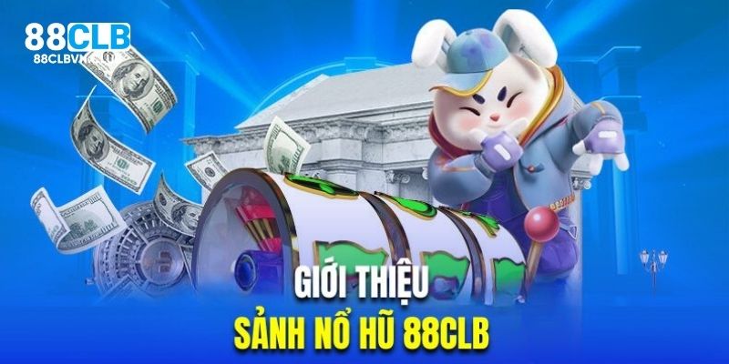 Khám phá cuộc chơi nổ hũ hấp dẫn bậc nhất tại 88CLB