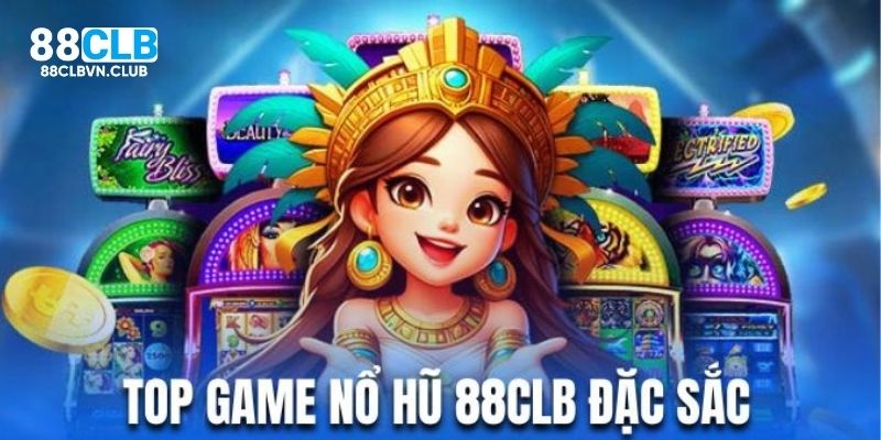 Tựa game nổ hũ đặc sắc mang đến vô vàn tiền thưởng