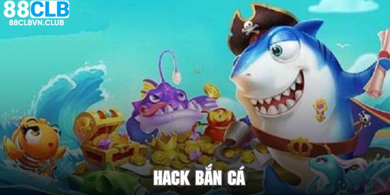 Tìm hiểu hack bắn cá