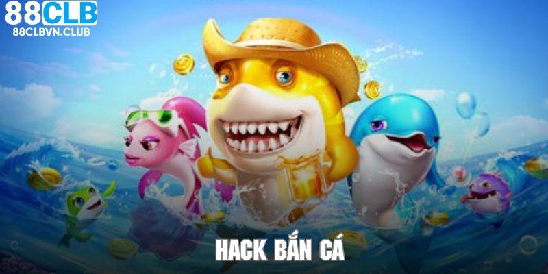 hack bắn cá 88clb