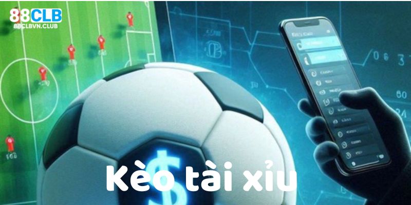 Kèo tài xỉu là gì tại 88CLB?