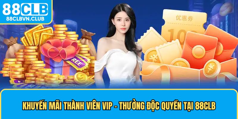 khuyến mãi thành viên Vip 88clb