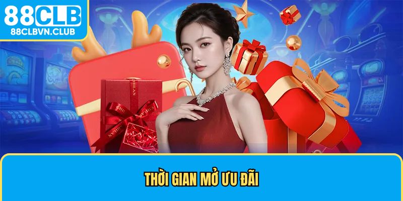 Thời gian mở khuyến mãi thành viên Vip