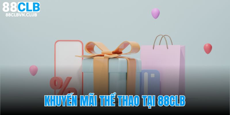 Các khuyến mãi thể thao tại 88CLB luôn hấp dẫn